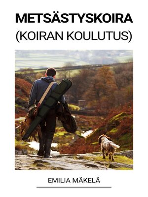 cover image of Metsästyskoira (Koiran Koulutus)